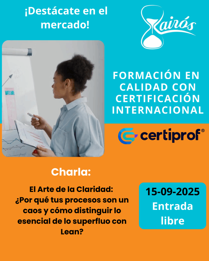 Formación en calidad
Certificación internacional
Lean
Charla
El Arte de la Claridad
Mejora de procesos
Gestión de la calidad
Eventos de formación
Entrada libre
Curso de calidad
Kairós Soluciones Gerenciales
Certiprof